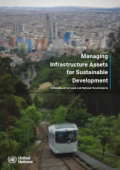 Managing Infrastructure Assets for Sustainable Development: A Handbook for Local and National Governments